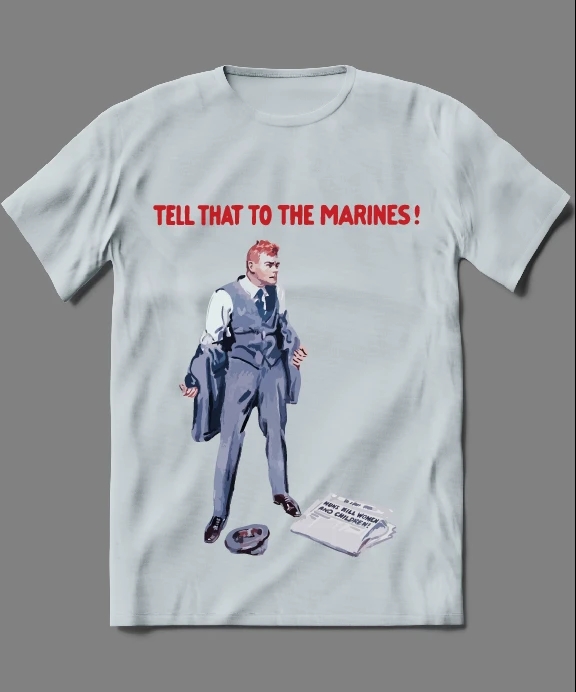 TELL THAT TO THE MARINES CARTOON PARODY SHIRT