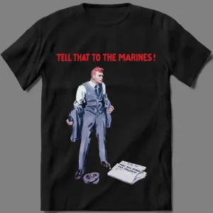 TELL THAT TO THE MARINES CARTOON PARODY SHIRT