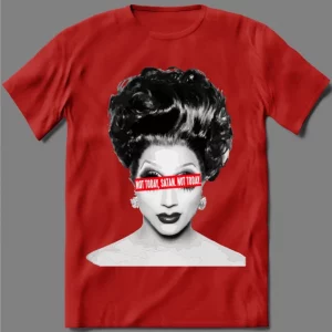 NOT TODAY SATAN LADY PARODY SHIRT