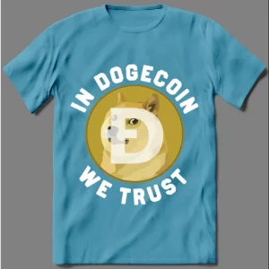 DOGECOIN WE TRUST PARODY SHIRT