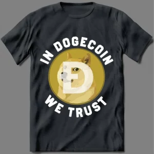 DOGECOIN WE TRUST PARODY SHIRT