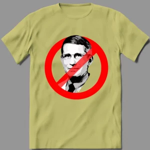JUST SAY NO TO DR FAUCI & HIS DRUGS FUNNY PARODY  QUALITY Shirt *MANY OPTIONS*