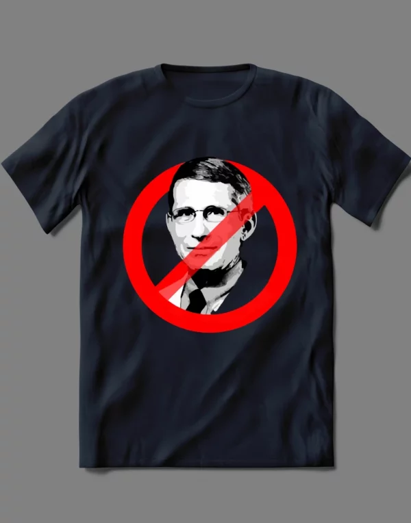 JUST SAY NO TO DR FAUCI & HIS DRUGS FUNNY PARODY  QUALITY Shirt *MANY OPTIONS*
