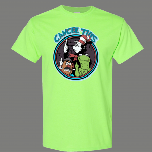 CANCEL THIS PUPPETS POTATOS PEPE F*UCK YOU QUALITY SHIRT