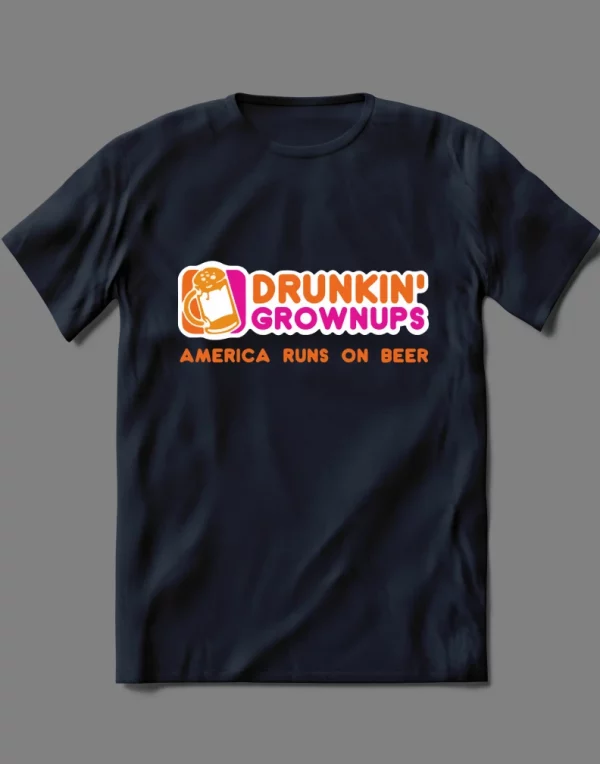 DRUNKIN GROWNUPS DOUGHNUT SHOP ARTWORK PARODY QUALITY Shirt *MANY OPTIONS*