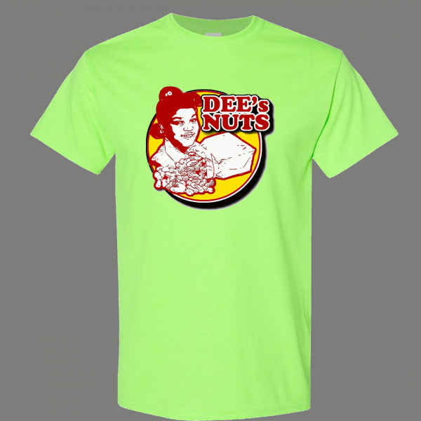 WHATS HAPPENING DEE'S NUTS QUALITY SHIRT *MANY OPTIONS*