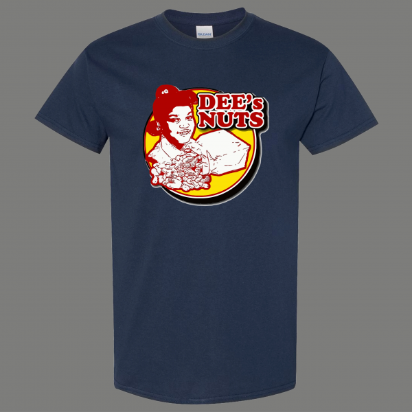 WHATS HAPPENING DEE'S NUTS QUALITY SHIRT *MANY OPTIONS*