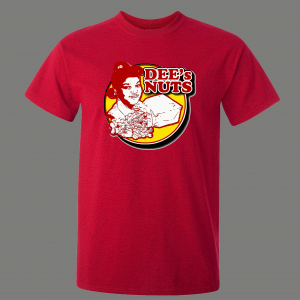 WHATS HAPPENING DEE'S NUTS QUALITY SHIRT *MANY OPTIONS*