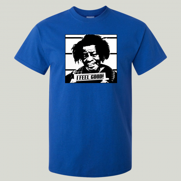 GODFATHER OF SOUL MUGSHOT I FEEL GOOD QUALITY SHIRT