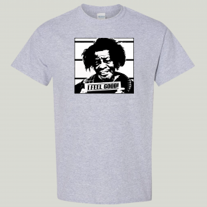 GODFATHER OF SOUL MUGSHOT I FEEL GOOD QUALITY SHIRT