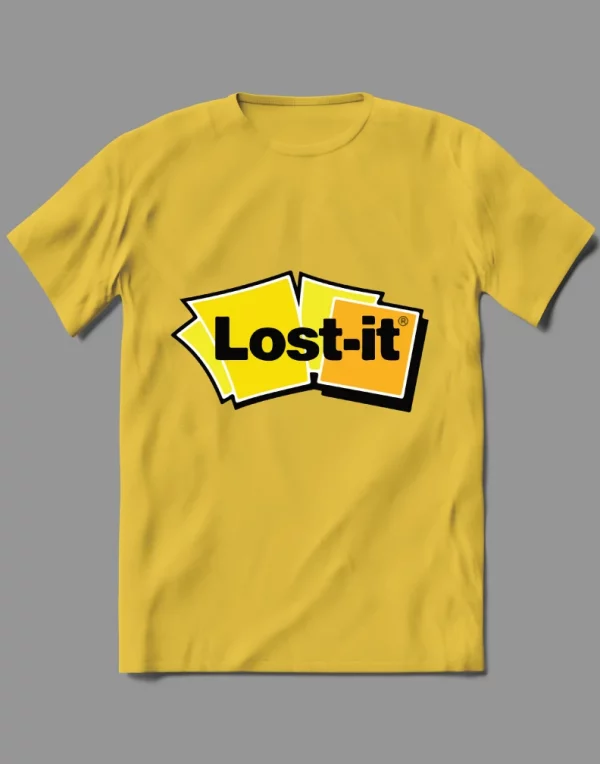 LOST IT NOTE SICK AND TIRED POST IT ART PARODY QUALITY Shirt *OPTIONS*