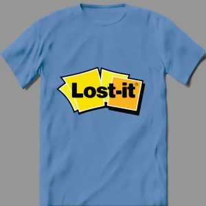 LOST IT NOTE SICK AND TIRED POST IT ART PARODY QUALITY Shirt *OPTIONS*