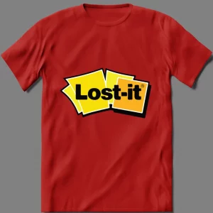 LOST IT NOTE SICK AND TIRED POST IT ART PARODY QUALITY Shirt *OPTIONS*