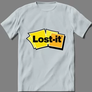LOST IT NOTE SICK AND TIRED POST IT ART PARODY QUALITY Shirt *OPTIONS*