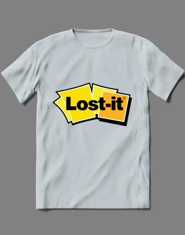 LOST IT NOTE SICK AND TIRED POST IT ART PARODY QUALITY Shirt *OPTIONS*
