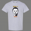 HALLOWEEN MIKE MYERS WEAR A MASK ART PARODY QUALITY SHIRT *FREE SHIPPING*
