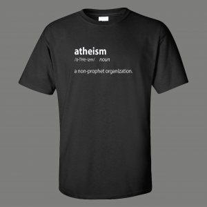ATHEISM A NON-PROPHET ORGANIZATION FUNNY PARODY QUALITY SHIRT