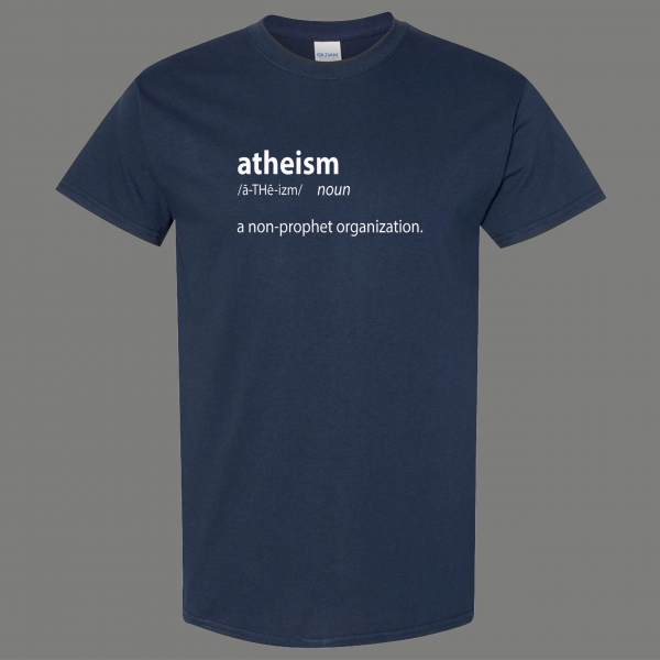 ATHEISM A NON-PROPHET ORGANIZATION FUNNY PARODY QUALITY SHIRT