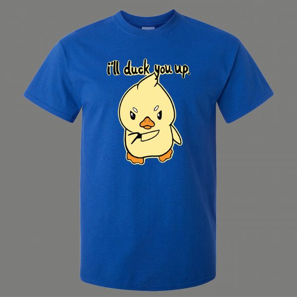 I WILL DUCK YOU UP RUBBER DUCKY CARTOON ART PARODY QUALITY Shirt *MANY OPTIONS*