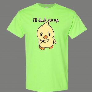 I WILL DUCK YOU UP RUBBER DUCKY CARTOON ART PARODY QUALITY Shirt *MANY OPTIONS*