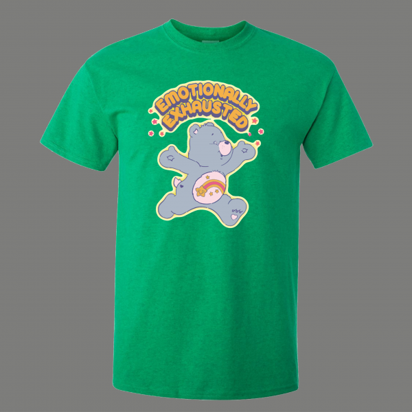 EMOTIONALLY EXHAUSTED CARTOON BEAR PARODY QUALITY SHIRT