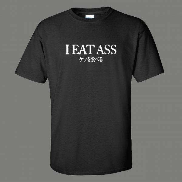 CHINESE TRANSLATION FOR I EAT A$$ ADULT HUMOR SEX Mens Shirt *MANY OPTIONS*