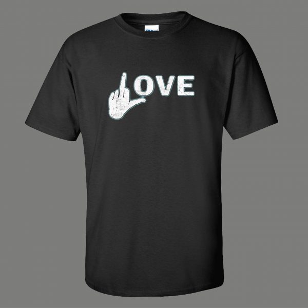 F LOVE MIDDLE FINGER FLIP THE BIRD TO LOVE HUMOR QUALITY Shirt