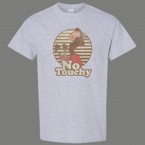 NO TOUCHY THIS HORSEY FUNNY MOVIE QUALITY SHIRT *FREE SHIPPING