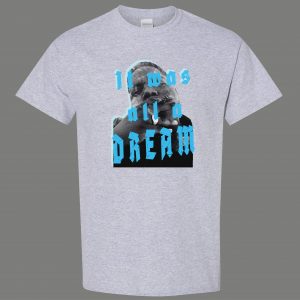 IT WAS ALL A DREAM BIGGIE SMALLS RARE ARTWORK Mens Shirt *MANY OPTIONS*