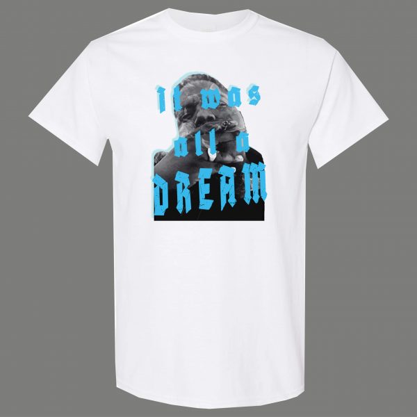 IT WAS ALL A DREAM BIGGIE SMALLS RARE ARTWORK Mens Shirt *MANY OPTIONS*