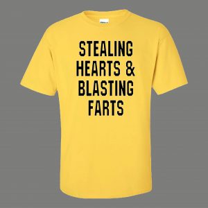 STEALING HEARTS & BLASTING FARTS WATCHOUT FOR LOVER BOY HUMOR QUALITY SHIRT