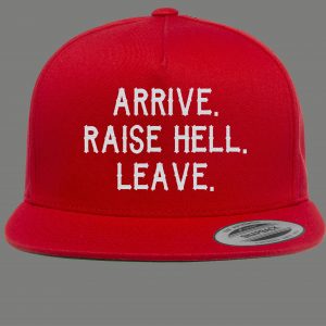 ARRIVE RAISE HELL LEAVE AUSTIN INSPIRED SNAPBACK PARODY QUALITY HAT