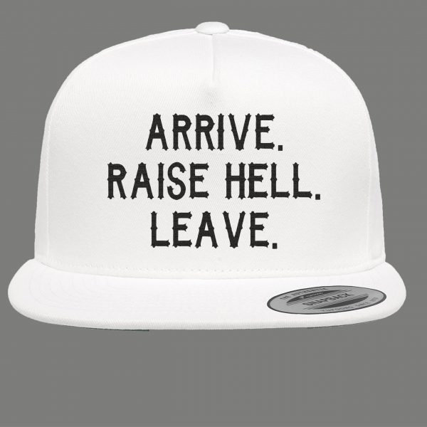 ARRIVE RAISE HELL LEAVE AUSTIN INSPIRED SNAPBACK PARODY QUALITY HAT