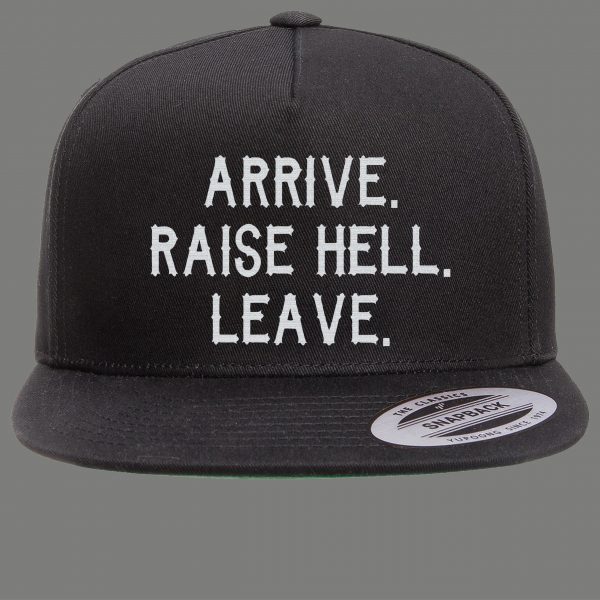 ARRIVE RAISE HELL LEAVE AUSTIN INSPIRED SNAPBACK PARODY QUALITY HAT