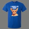 I SHAVED MY KITTY FOR THIS SPHINX CAT FUNNY SHIRT* MANY COLORS FREE SHIPPING
