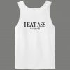 CHINESE TRANSLATION FOR “I EAT ASS” FUNNY HUMOR PARODY QUALITY TANK TOP