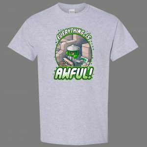 EVERYTHING IS AWFUL GROUCH RARE DESIGN OLDSKOOL QUALITY SHIRT