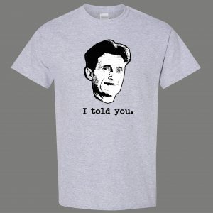 1984 AUTHOR I TOLD YOU F 2020 SUCKS QUALITY SHIRT