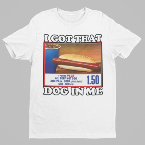 I Got That Dog In Me Shirt - Image 4