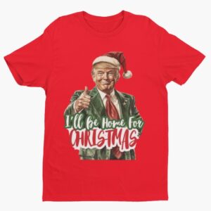 "Holiday Christmas ""I'll Be Home for Christmas"" Shirt " - Image 2