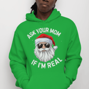 SANTA ASK YOUR MOM IF IM REAL QUALITY HOLIDAY HOODIE/ SWEATSHIRT - Image 3