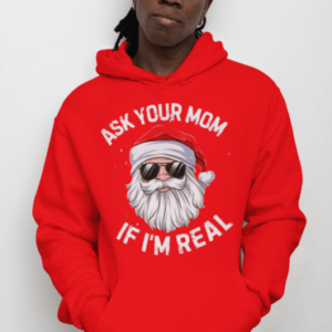 SANTA ASK YOUR MOM IF IM REAL QUALITY HOLIDAY HOODIE/ SWEATSHIRT - Image 2