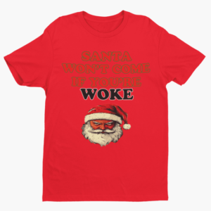 Santa Won't Come If You're Woke Christmas Shirt - Image 4