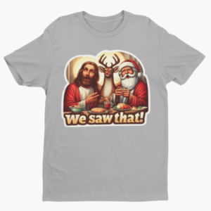 Santa Rudolph & Jesus We Saw That Funny Shirt - Image 2
