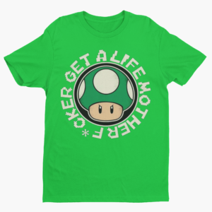 Get a Life Motherf*cker Funny Gamer Shirt - Image 4