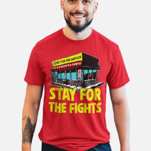Come For Waffles STAY FOR FIGHTS Shirt - Image 3