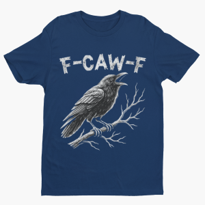 F-CAW-F CROW FUNNY SHIRT - Image 2